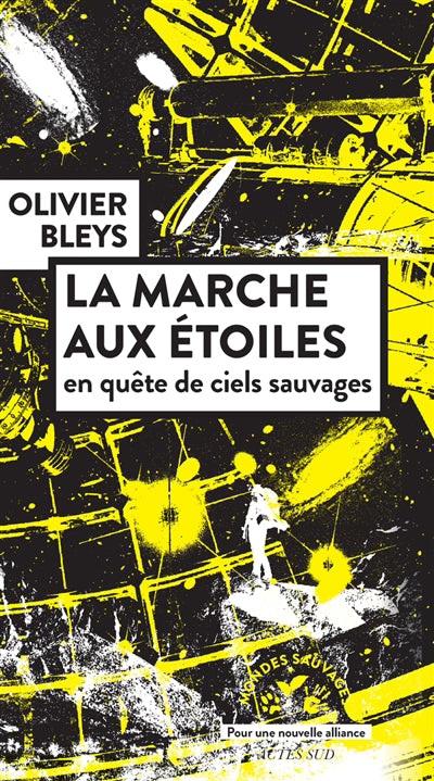 MARCHE AUX ETOILES : EN QUETE DE CIELS SAUVAGES