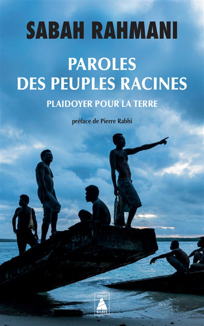 PAROLES DES PEUPLES RACINES :PLAIDOYER POUR LA TERRE