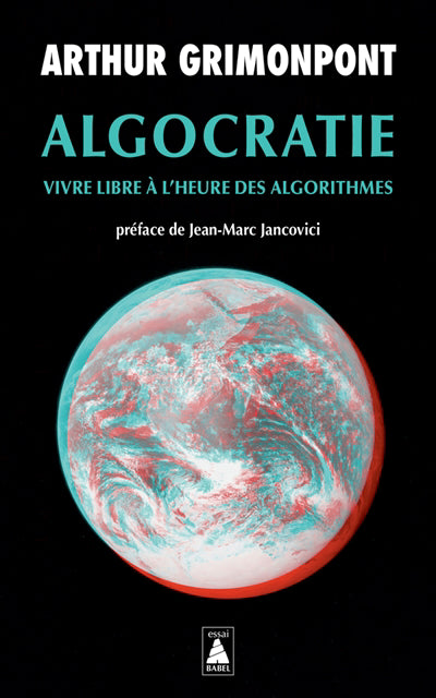 ALGOCRATIE :VIVRE LIBRE A L'HEURE DES ALGORITHMES