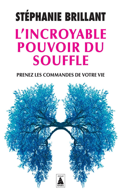 INCROYABLE POUVOIR DU SOUFFLE - PRENEZ LES COMMANDES DE VOTRE VIE