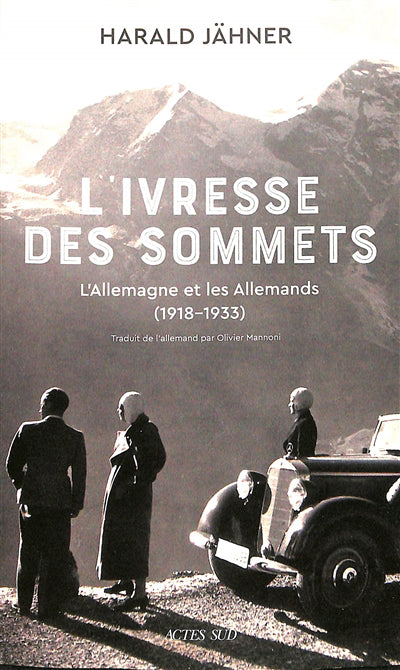 IVRESSE DES SOMMETS - L'ALLEMAGNE ET LES ALLEMANDS (1918-1933)