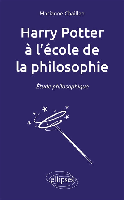 HARRY POTTER A L'ECOLE DE PHILOSOPHIE: ETUDE PHILOSOPHIQUE