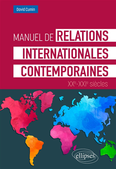 Manuel de relations internationales contemporaines : XXe-XXIe siè