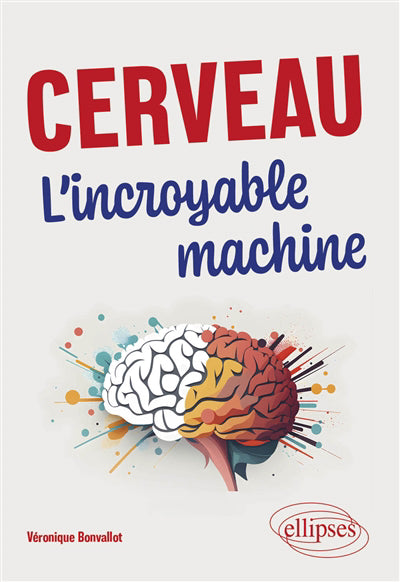 CERVEAU - L'INCROYABLE MACHINE