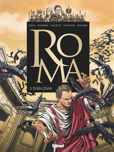 ROMA T.03 : TUER CESAR