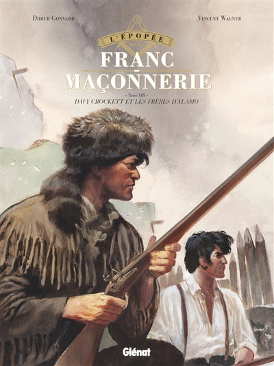 Épopée de la franc-maconnerie t13 Davy Crockett et les frères