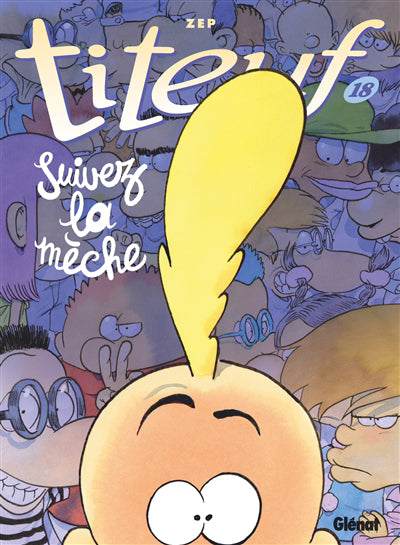 Titeuf - Tome 18 - Suivez la mèche