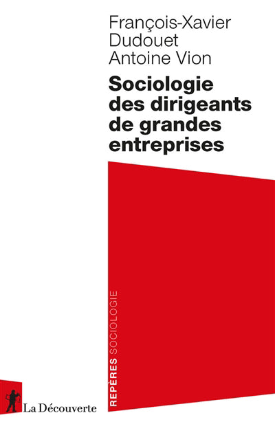 SOCIOLOGIE DES DIRIGEANTS DE GRANDE ENTREPRISE