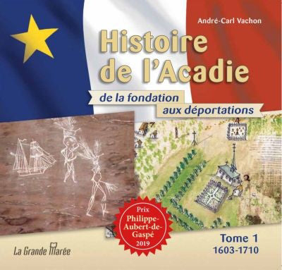 HISTOIRE DE L'ACADIE DE LA FONDATION AUX DEPORTATIONS 01