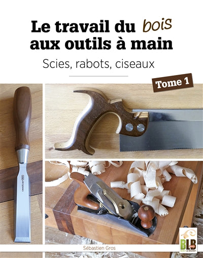 Travail du bois aux outils à main (Le)