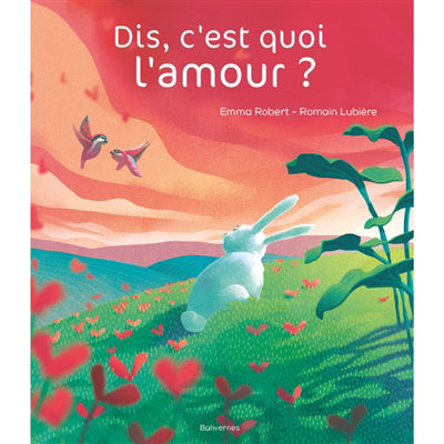 DIS, C'EST QUOI L'AMOUR?