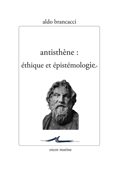 Antisthène : éthique et épistémologie