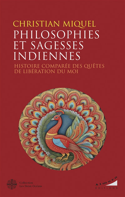 PHILOSOPHIES ET SAGESSES INDIENNES - HISTOIRE COMPAREE DES QUETES