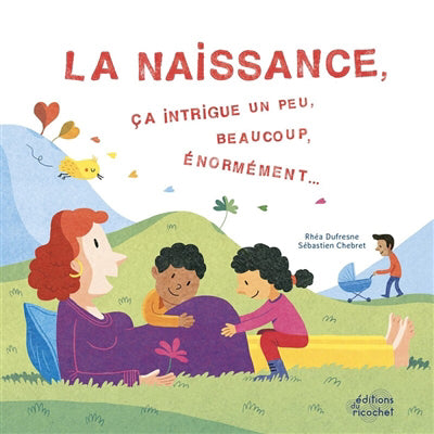 NAISSANCE,CA INTRIGUE UN PEU, BEAUCOUP, ENORMEMENT (Grossesse)