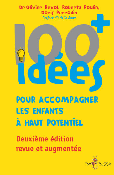 100 idées pour accompagner les enfants à haut potentiel N.E.