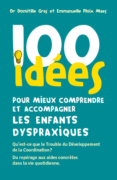 100 IDEES POUR MIEUX COMPRENDRE ET ACCOMPAGNER LES ENFANTS