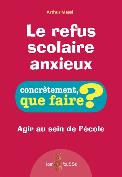 REFUS SCOLAIRE ANXIEUX   AGIR AU SEIN DE L'ECOLE