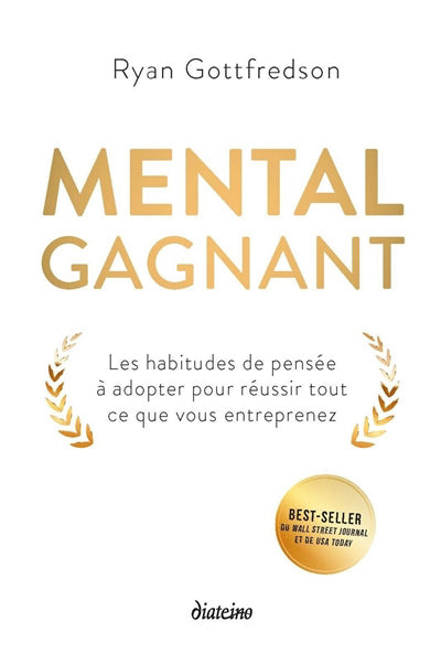 MENTAL GAGNANT - LES HABITUDES DE PENSEE A ADOPTERPOUR REUSSIR TO