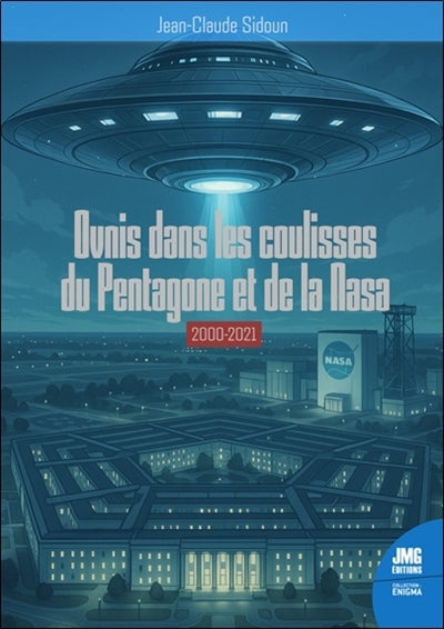 OVNIS DANS LES COULISSES DU PENTAGONE ET DE LA NASA - 2000-2021