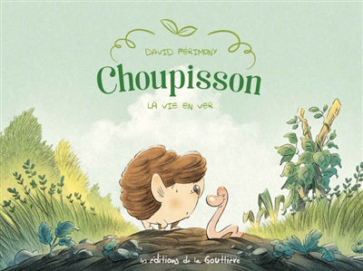 CHOUPISSON 01  LA VIE EN VER