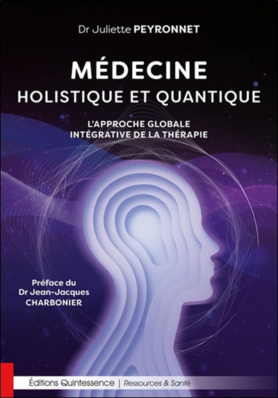 MEDECINE HOLISTIQUE ET QUANTIQUE :APPROCHE GLOBALEINTEGRATIVE DE