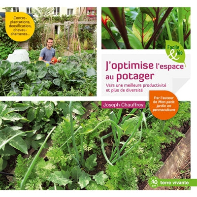 J'OPTIMISE L'ESPACE AU POTAGER : VERS UNE MEILLEURE PRODUCTIVITÉ