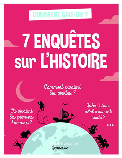 SEPT ENQUÊTES SUR L'HISTOIRE