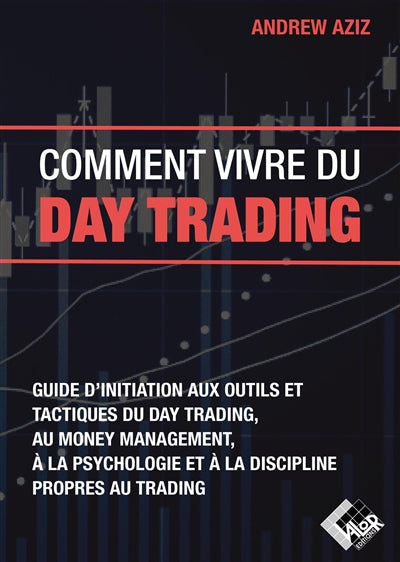 Comment vivre du day trading : guide d'initiation aux outils...