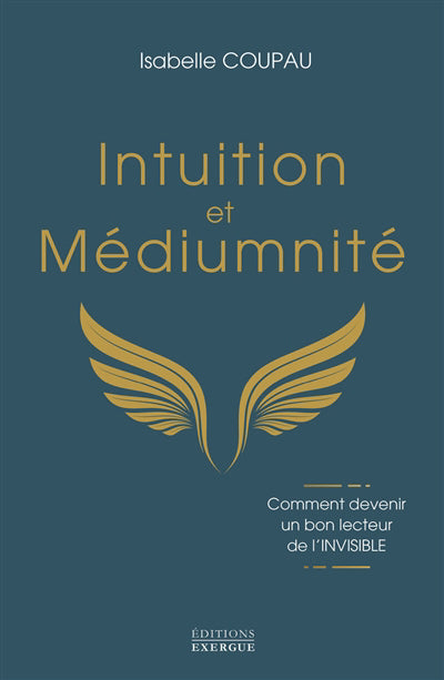 INTUITION ET MÉDIUMNITÉ - COMMENT DEVENIR UN BON LECTEUR DE L'INV