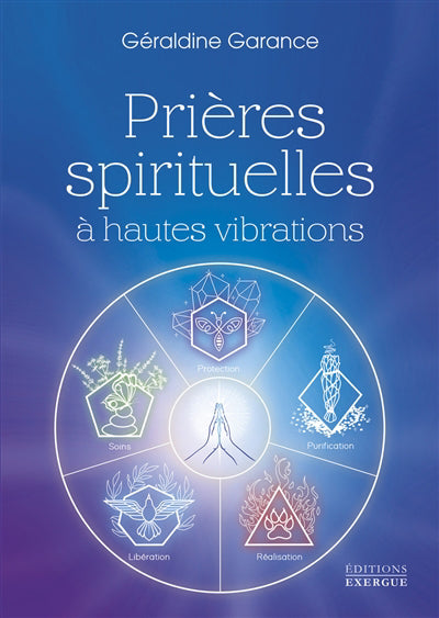 PRIERES SPIRITUELLES A HAUTES VIBRATIONS