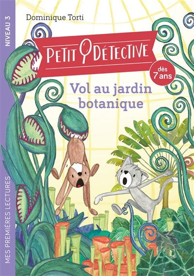 PETIT DETECTIVE - VOL AU JARDIN BOTANIQUE - NIVEAU 3
