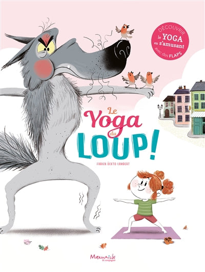 YOGA DU LOUP  (LIVRE AVEC DES FLAPS)