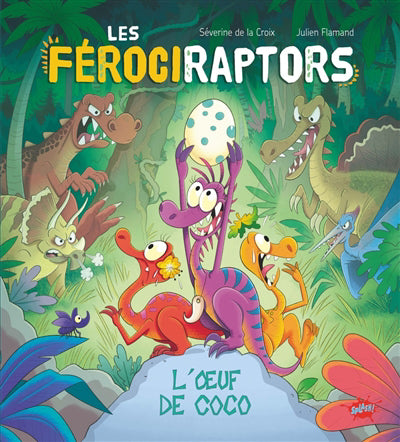 FEROCIRAPTORS (LES) : L'OEUF DE COCO