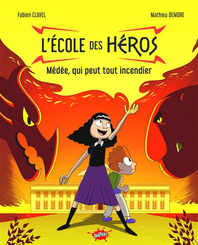 ECOLE DES HEROS - TOME 2 MEDEE, QUI PEUT TOUT INCENDIER