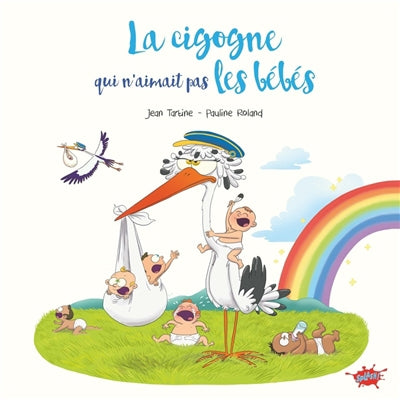 CIGOGNE QUI N'AIMAIT PAS LES BEBES