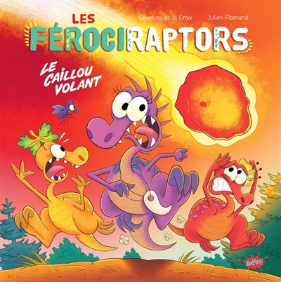 FEROCIRAPTORS - LE CAILLOU VOLANT - TOME 5