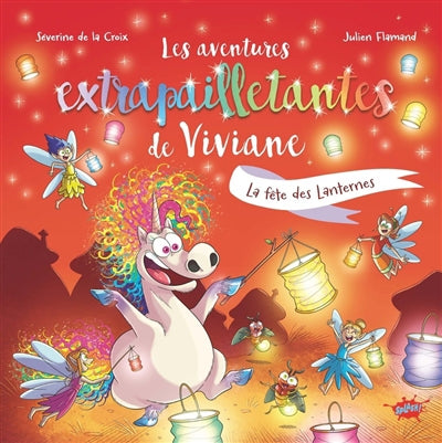 AVENTURES EXTRAPAILLETANTES DE VIVIANE - LA FETE DES LANTERNE