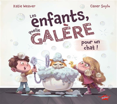 ENFANTS, QUELLE GALERE ! - (POUR UN CHAT)