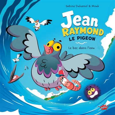 JEAN-RAYMOND LE PIGEON - LE BEC DANS L'EAU -  1