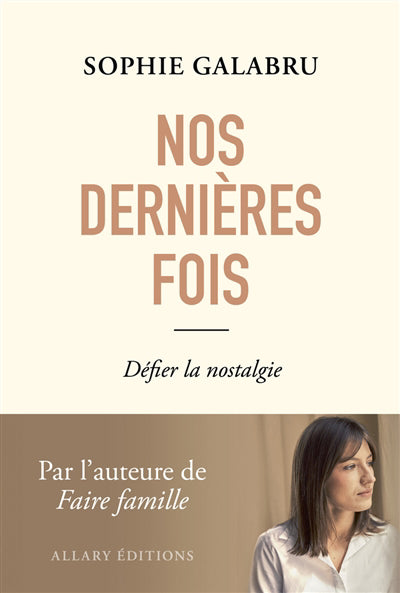 NOS DERNIERES FOIS :DEFIER LA NOSTALGIE