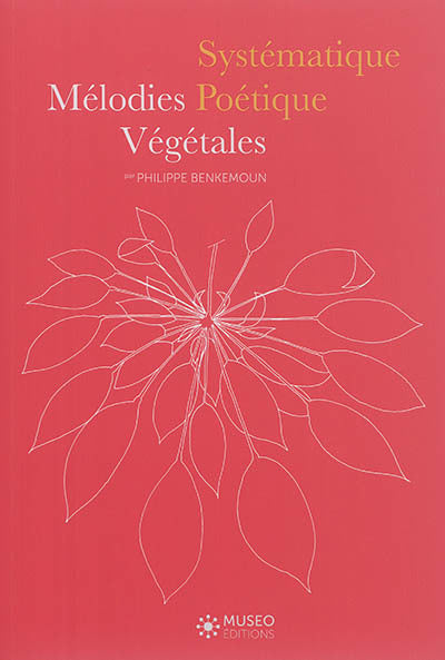 MÉLODIES VÉGÉTALES. SYSTÉMATIQUE POÉTIQUE