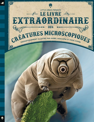LIVRE EXTRAORDINAIRE DES CREATURES MICROSCOPIQUES