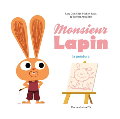 MONSIEUR LAPIN T04 LA PEINTURE