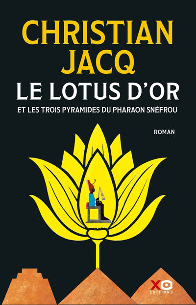 LOTUS D'OR :ET LES TROIS PYRAMIDES DU PHARAONSNEFROU