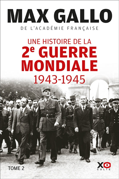 UNE HISTOIRE DE LA DEUXIEME GUERRE MONDIALE - 1943 - 1945 T2