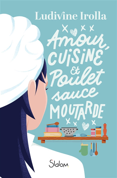 AMOUR, CUISINE ET POULET SAUCE MOUTARDE