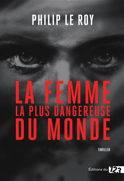 FEMME LA PLUS DANGEREUSE DU MONDE