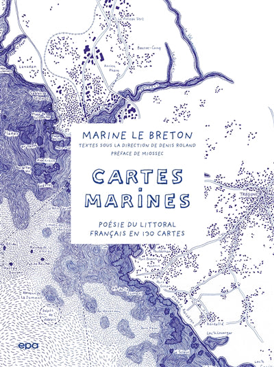 Cartes Marines : poésie du littoral français en 130 cartes