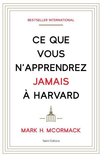 CE QUE VOUS N'APPRENDREZ JAMAIS A HARVARD