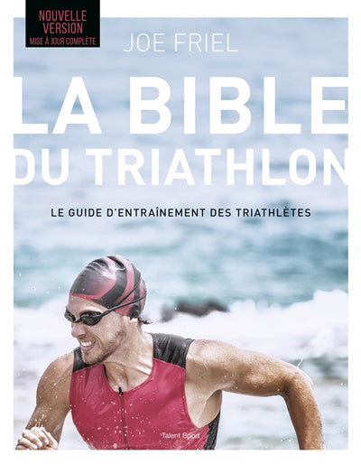 BIBLE DU TRIATHLON -NOUV. VERSION